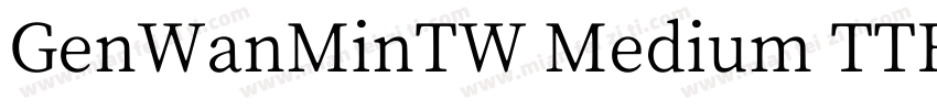 GenWanMinTW Medium TTF字体转换